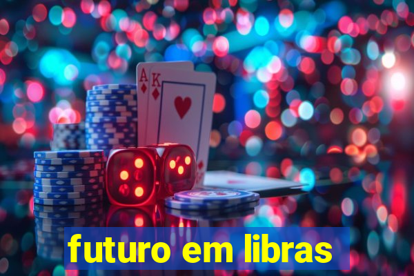 futuro em libras